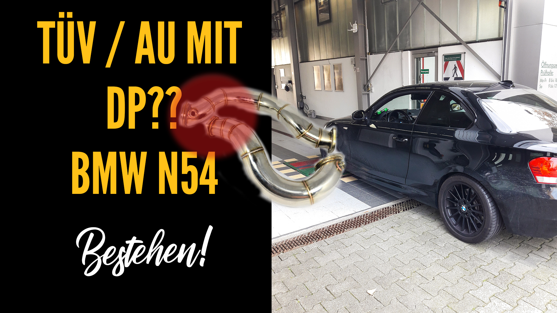 Read more about the article BMW N54 Downpipes – AU TÜV mit DP bestehen